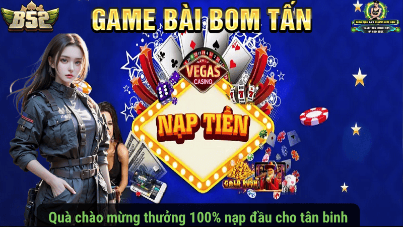 Quà chào mừng thưởng 100% nạp đầu cho tân binh
