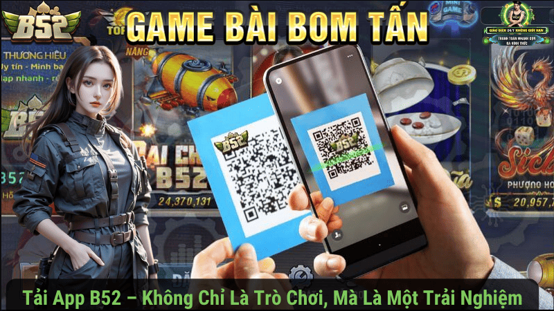 Tải App B52 – Không Chỉ Là Trò Chơi, Mà Là Một Trải Nghiệm